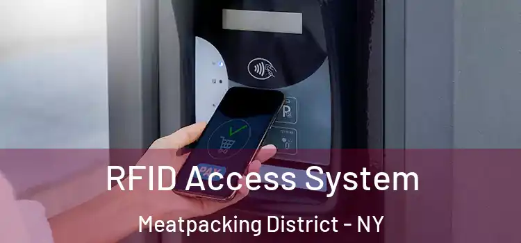  RFID Access System Meatpacking District - NY