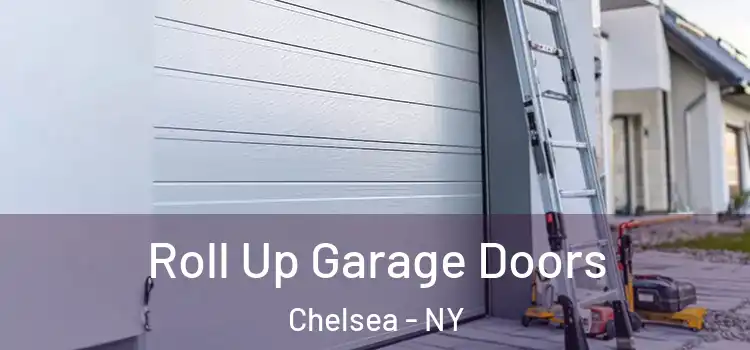  Roll Up Garage Doors Chelsea - NY