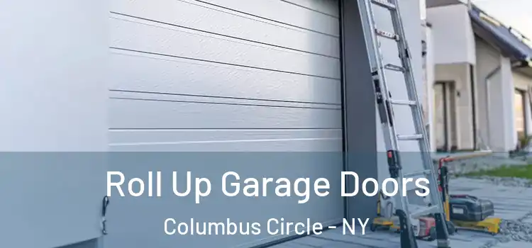  Roll Up Garage Doors Columbus Circle - NY
