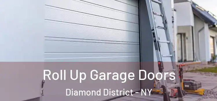  Roll Up Garage Doors Diamond District - NY