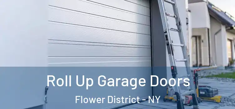  Roll Up Garage Doors Flower District - NY