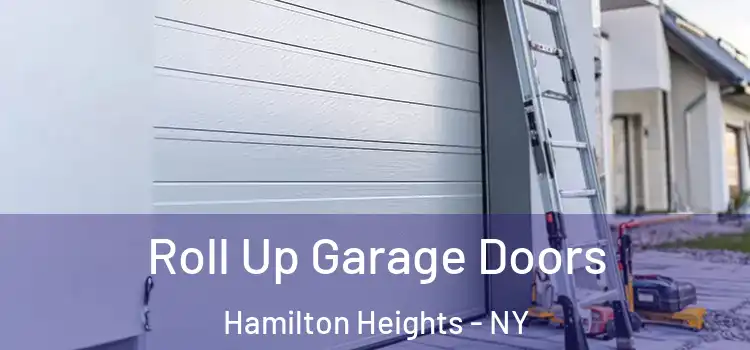  Roll Up Garage Doors Hamilton Heights - NY