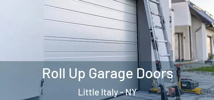  Roll Up Garage Doors Little Italy - NY