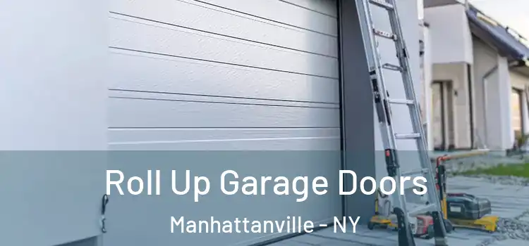  Roll Up Garage Doors Manhattanville - NY