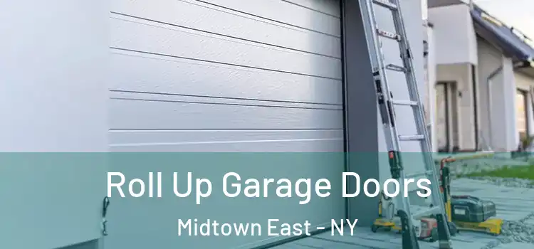  Roll Up Garage Doors Midtown East - NY