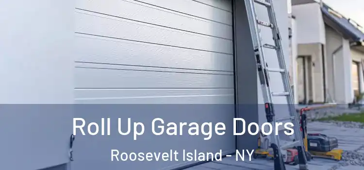  Roll Up Garage Doors Roosevelt Island - NY