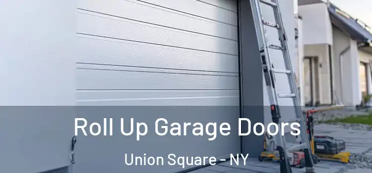  Roll Up Garage Doors Union Square - NY