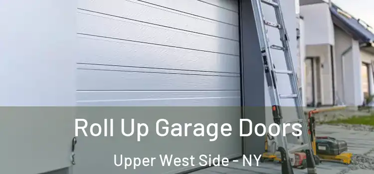  Roll Up Garage Doors Upper West Side - NY