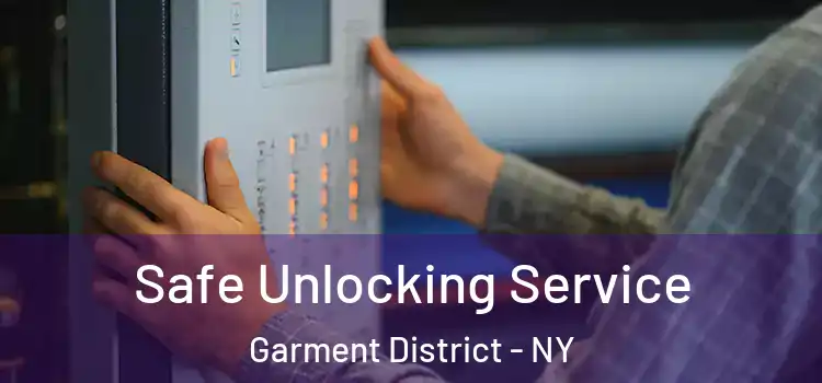  Safe Unlocking Service Garment District - NY