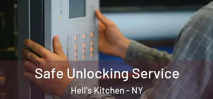  Safe Unlocking Service Hell's Kitchen - NY