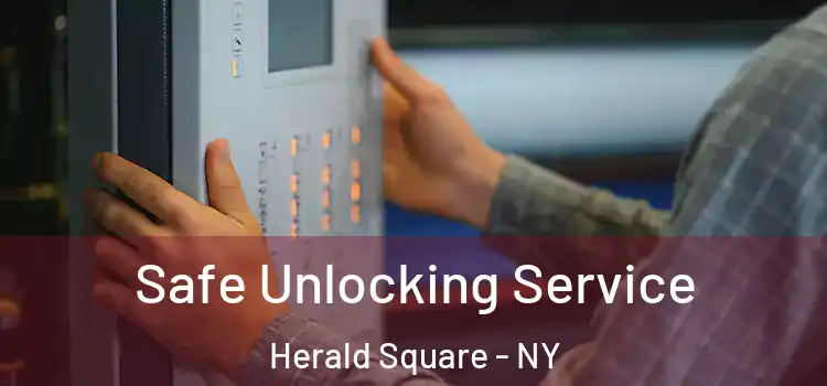  Safe Unlocking Service Herald Square - NY