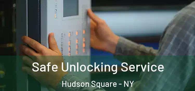  Safe Unlocking Service Hudson Square - NY