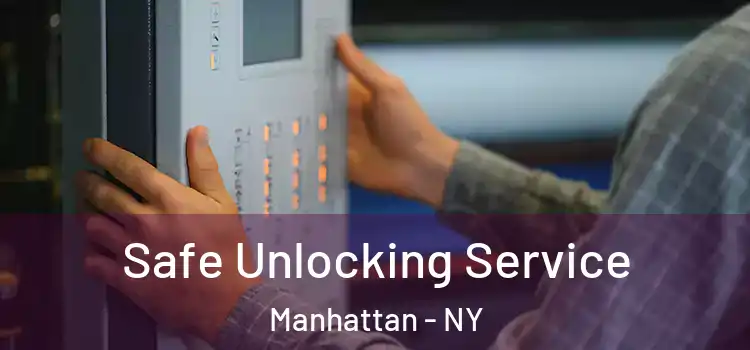  Safe Unlocking Service Manhattan - NY