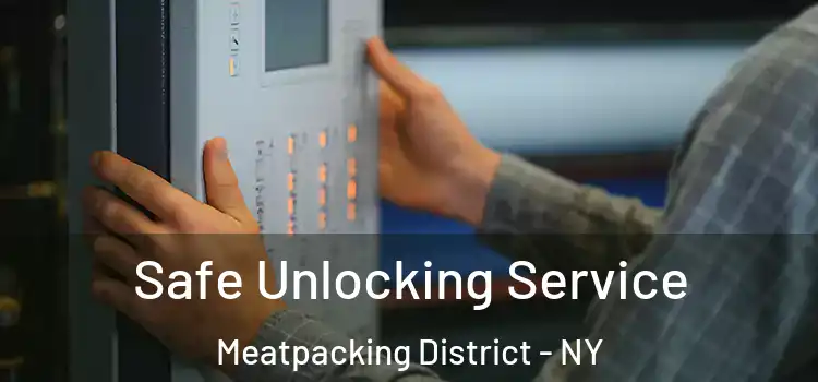  Safe Unlocking Service Meatpacking District - NY
