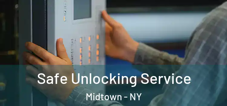 Safe Unlocking Service Midtown - NY