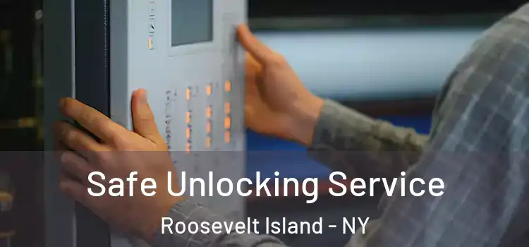  Safe Unlocking Service Roosevelt Island - NY