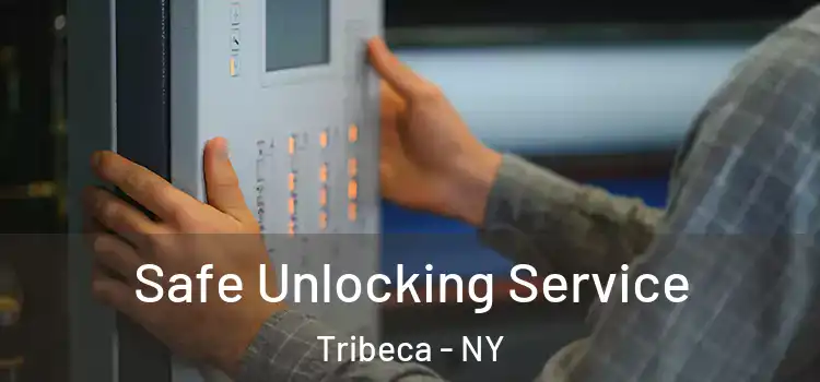 Safe Unlocking Service Tribeca - NY