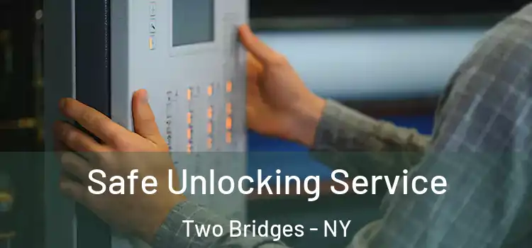  Safe Unlocking Service Two Bridges - NY