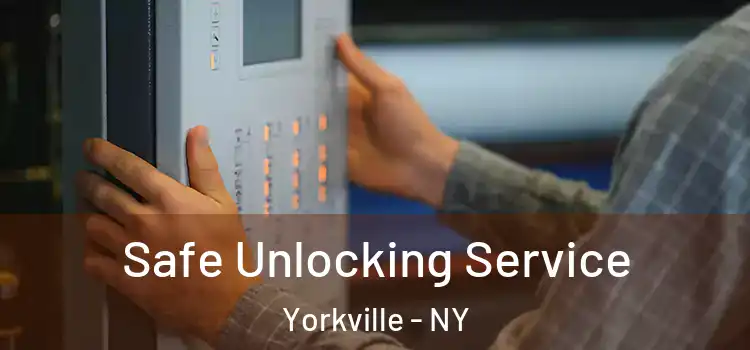  Safe Unlocking Service Yorkville - NY