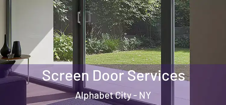  Screen Door Services Alphabet City - NY