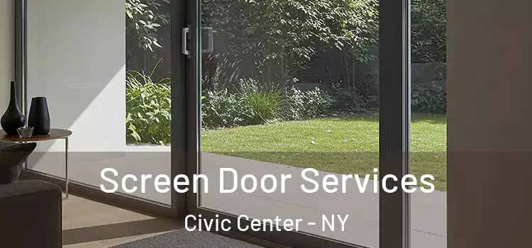  Screen Door Services Civic Center - NY