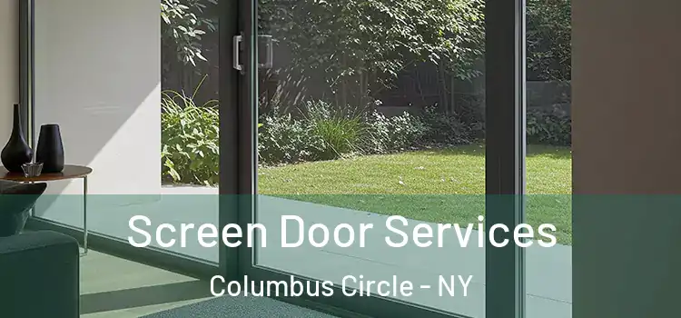  Screen Door Services Columbus Circle - NY