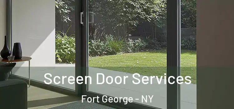  Screen Door Services Fort George - NY