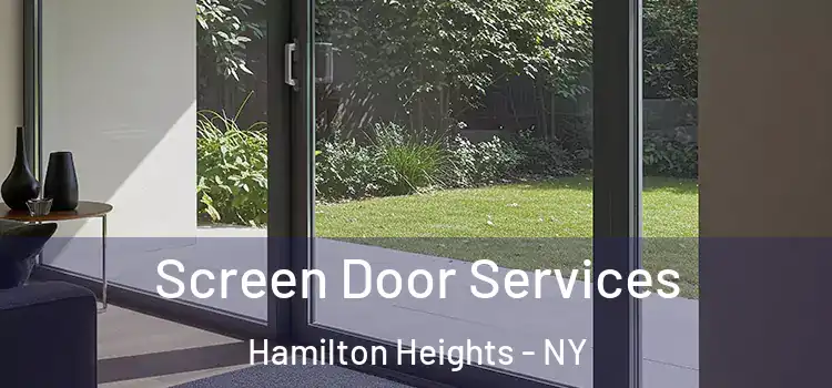 Screen Door Services Hamilton Heights - NY