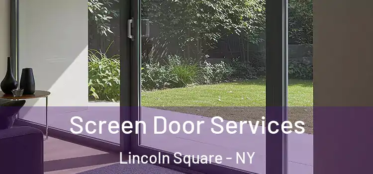  Screen Door Services Lincoln Square - NY