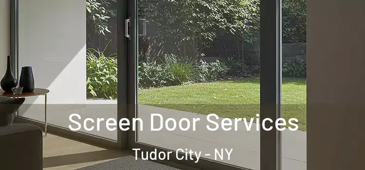  Screen Door Services Tudor City - NY