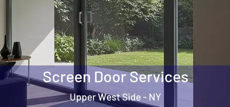  Screen Door Services Upper West Side - NY