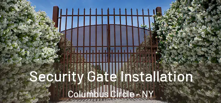  Security Gate Installation Columbus Circle - NY
