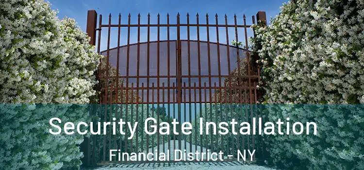  Security Gate Installation Financial District - NY