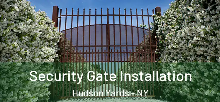  Security Gate Installation Hudson Yards - NY
