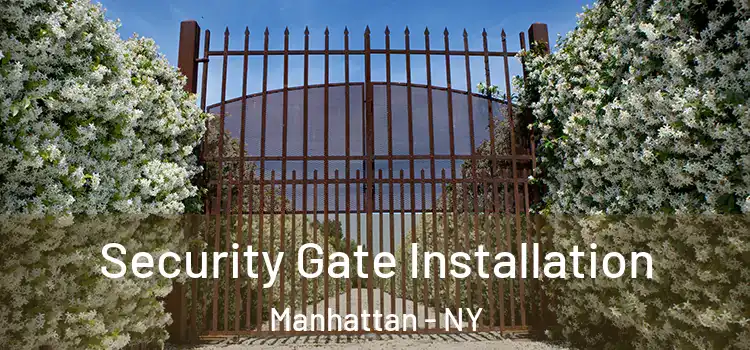 Security Gate Installation Manhattan - NY