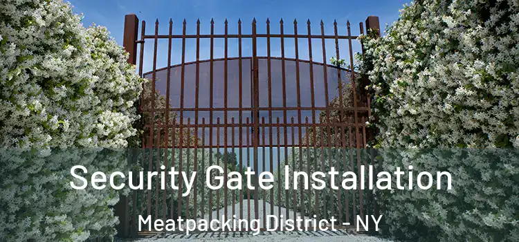  Security Gate Installation Meatpacking District - NY