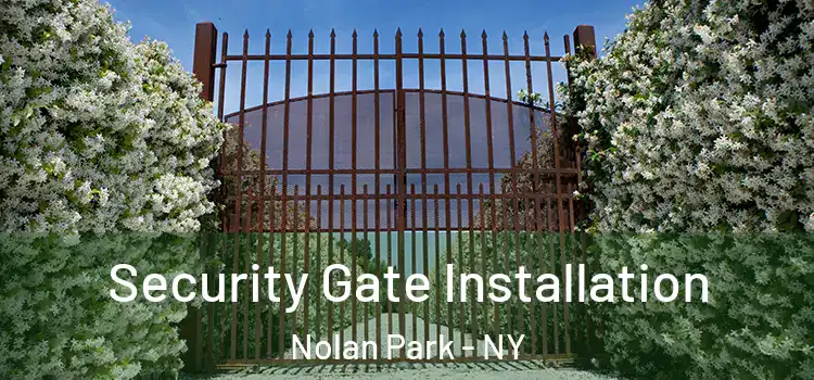  Security Gate Installation Nolan Park - NY