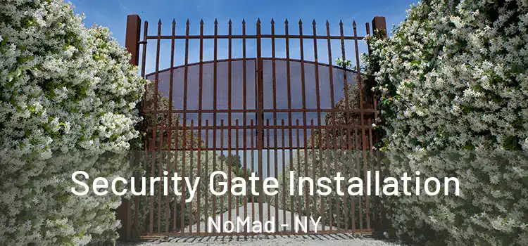  Security Gate Installation NoMad - NY