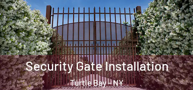  Security Gate Installation Turtle Bay - NY