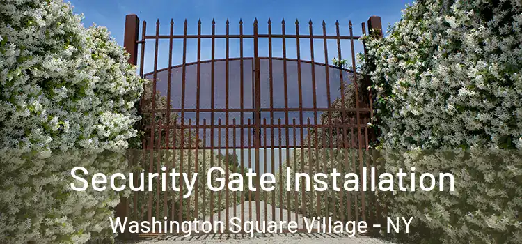  Security Gate Installation Washington Square Village - NY