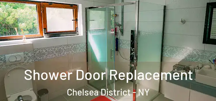  Shower Door Replacement Chelsea District - NY