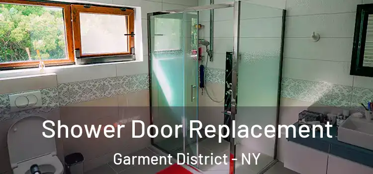 Shower Door Replacement Garment District - NY