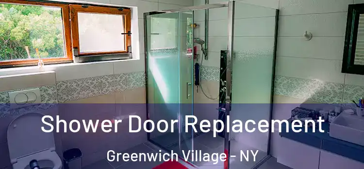  Shower Door Replacement Greenwich Village - NY