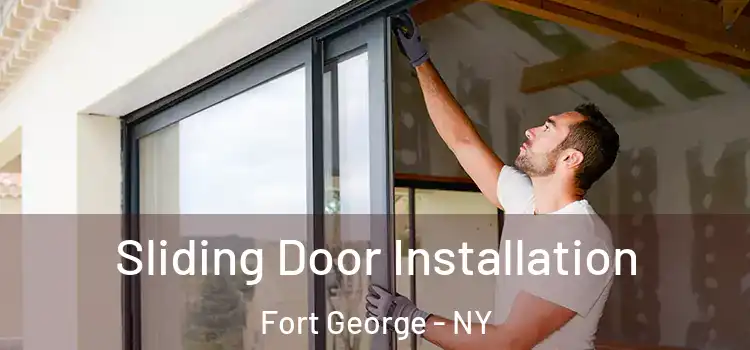  Sliding Door Installation Fort George - NY