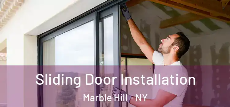  Sliding Door Installation Marble Hill - NY