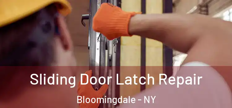 Sliding Door Latch Repair Bloomingdale - NY