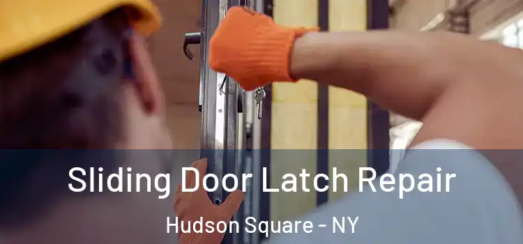  Sliding Door Latch Repair Hudson Square - NY