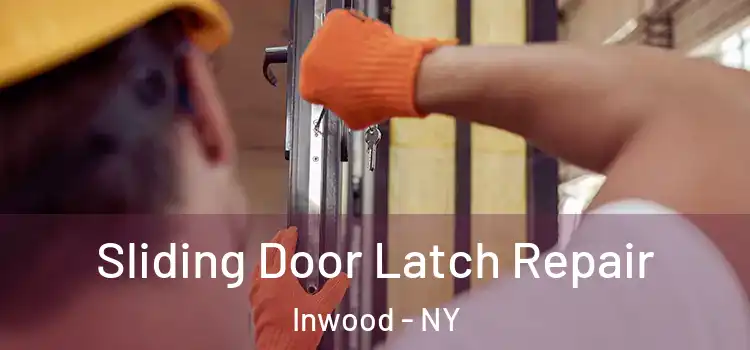  Sliding Door Latch Repair Inwood - NY
