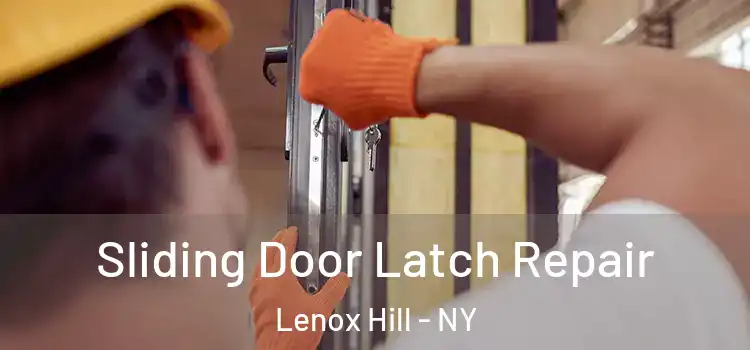 Sliding Door Latch Repair Lenox Hill - NY