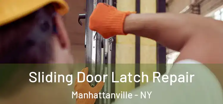  Sliding Door Latch Repair Manhattanville - NY